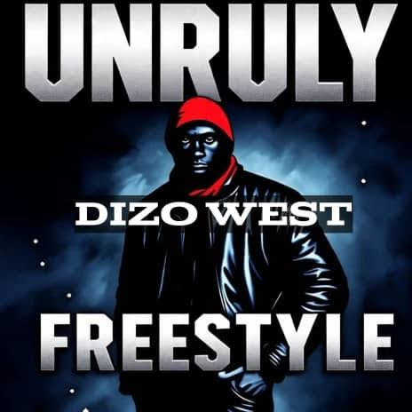 Dizo West - Unruly Freestyle Mp3