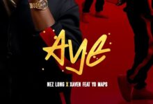 Nez Long Aye Ft Xaven & Yo Maps