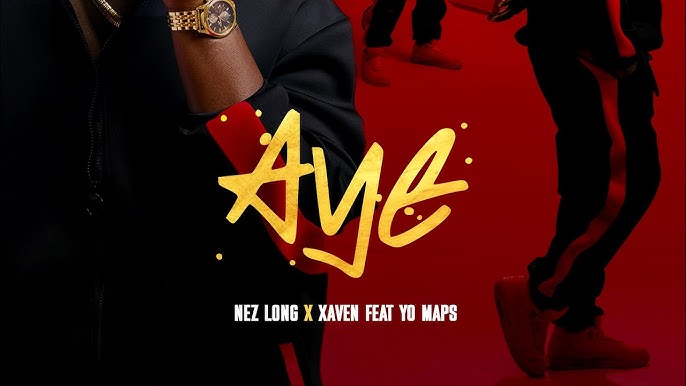 Nez Long Aye Ft Xaven & Yo Maps