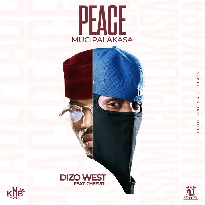 Dizo West Ft Chef 187 Peace Mucipalakasa Mp3