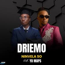 Driemo ft Yo Maps Ninvela So